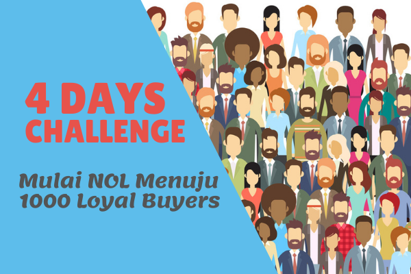 4 DAYS CHALLENGE - MENUJU 1000 LOYAL BUYERS