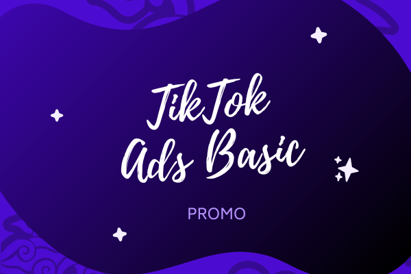 Kelas TikTok Ads - Basic to Profit