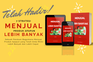 7 Strategi Menjual Produk Apapun Lebih Banyak