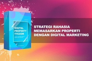 Digital Property Tycoon - Strategi Rahasia Memasarkan Properti dengan Digital Marketing