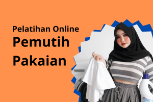 Pelatihan Online Pemutih Pakaian