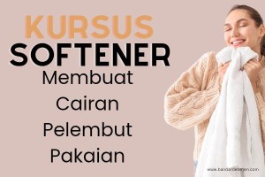 Pelatihan Online Softener Laundry Pelembut Pakaian