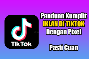 TUTORIAL LENGKAP IKLAN TIKTOK ADS KONVERSI 2022