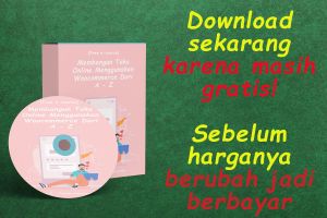 [E-course Gratis] Membangun Toko Online yang Menghasilkan Uang Menggunakan Woocommerce Dari A - Z
