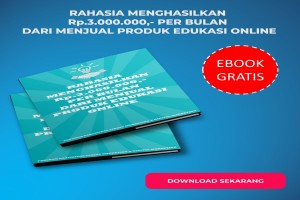 EBOOK “RAHASIA MENGHASILKAN Rp.3.000.000,- PER BULAN DARI MENJUAL PRODUK EDUKASI ONLINE”