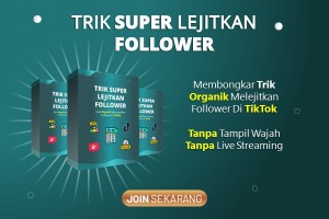 Kelas TikTok Affiliate Pemula & Trik Super Lejitkan Follower