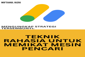 Mengungkap Strategi Tersembunyi: Rahasia Teknik untuk Memikat Mesin Pencari