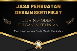 Jasa Pembuatan Desain Sertifikat Super Elegan & Kekinian