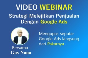 VIDEO WEBINAR : Strategi Melejitkan Penjualan Dengan Google Ads
