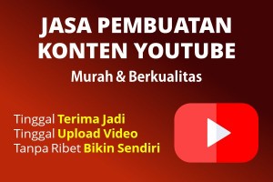 Jasa Pembuatan Konten Youtube Murah Berkualitas