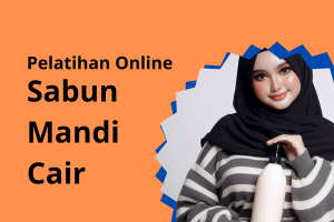 Pelatihan Online Sabun Mandi Cair