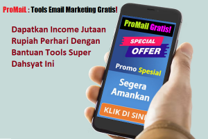 PROMAIL - GRATIS Income Jutaan Rupiah Perhari