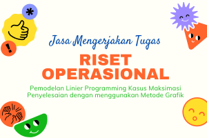 Jasa mengerjakan tugas Riset Operasional kasus Maksimasi dengan Metode Grafik