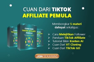 Kelas Cuan Dari TikTok Affiliate Pemula