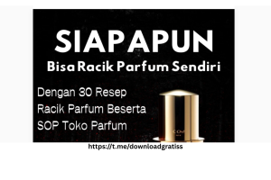 Siapapun Bisa Racik Parfum Sendiri - Panduan Usaha Parfum + 30 Resep Racik Parfum + SOP Toko Parfum dan bonus lainnya