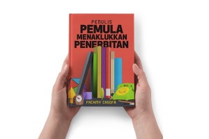 Penulis Pemula Menaklukkan Penerbitan