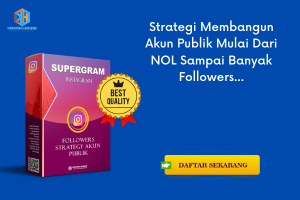 SUPERGRAM - Strategi Tanpa Pusing Membangun Akun Publik