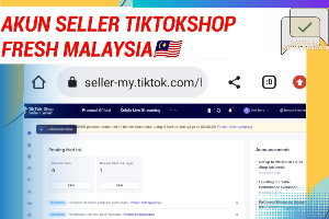 JASA PEMBUATAN AKUN SELLER TIKTOK SHOP TIKTOKSHOP MALAYSIA FRESH MURAH UNTUK JUALAN 100% REAL AKTIF PERMANEN BERGARANSI BISA UNTUK JUALAN DAN MENAUTKA