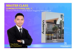MASTER CLASS LUMION 9 VOL.1 | Membuat Visualisasi Sebuah Rumah Tinggal by YOGA4ARCH