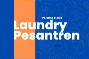 Peluang Bisnis Laundry Pesantren